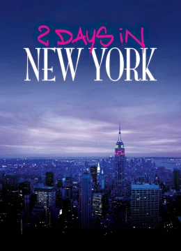 Xem Phim 2 Ngày Ở New York Thuyết Minh Online