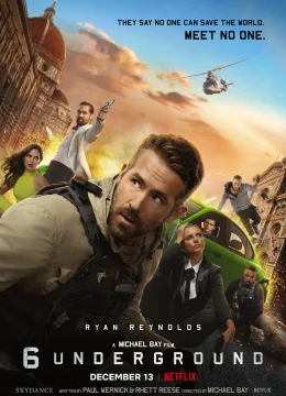 Xem Phim 6 Underground – Đại chiến thế giới ngầm Thuyết Minh Online