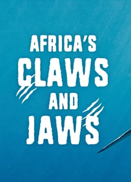 Xem Phim Africa’s Claws and Jaws Thuyết Minh Online