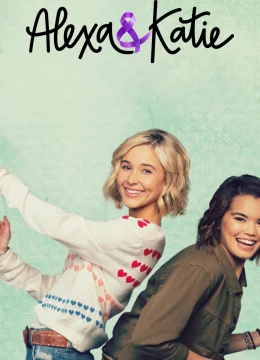 Xem Phim Alexa & Katie (Phần 2) Thuyết Minh Online