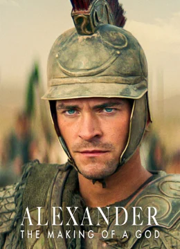 Xem Phim Alexander Đại Đế: Tạo Nên Một Vị Thần Thuyết Minh Online