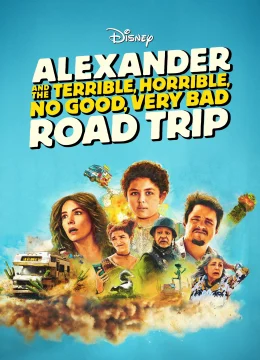 Xem Phim Alexander và Chuyến Đi Tồi Tệ, Kinh Khủng, Chán Nản, Bực Bội Thuyết Minh Online