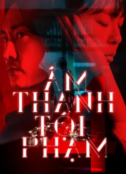 Xem Phim Âm thanh tội phạm 4 Thuyết Minh Online