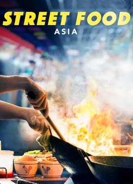 Xem Phim Ẩm Thực Đường Phố: Châu Á Thuyết Minh Online