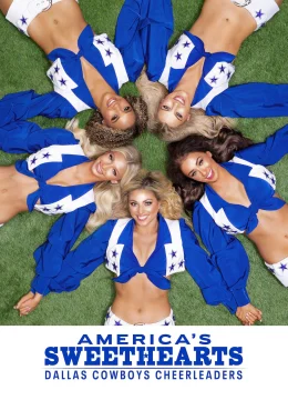Xem Phim AMERICA’S SWEETHEARTS: Đội Cổ Vũ Dallas Cowboys Thuyết Minh Online