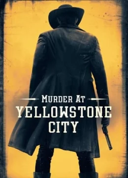 Xem Phim Án Mạng Ở Yellowstone Thuyết Minh Online