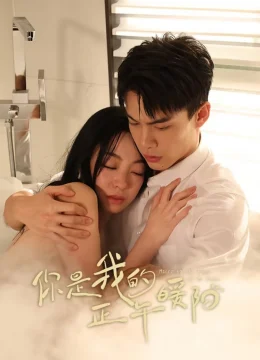 Xem Phim Anh Là Nắng Ấm Ban Trưa Của Em Thuyết Minh Online