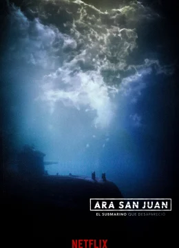 Xem Phim ARA San Juan: Chiếc tàu ngầm mất tích Thuyết Minh Online