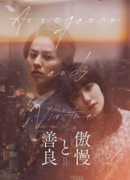 Xem Phim Arrogance and Virtue Thuyết Minh Online