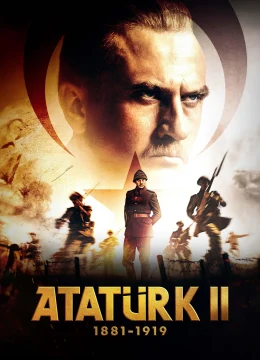 Xem Phim Atatürk II 1881 – 1919 Thuyết Minh Online