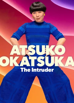 Xem Phim Atsuko Okatsuka: Kẻ Đột Nhập Thuyết Minh Online