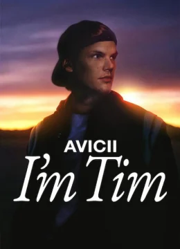 Xem Phim Avicii – Tôi là Tim Thuyết Minh Online