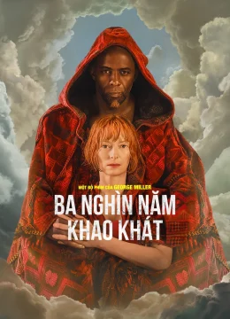 Xem Phim Ba Nghìn Năm Khao Khát Thuyết Minh Online
