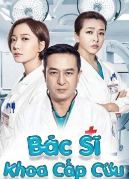 Xem Phim Bác Sĩ Khoa Cấp Cứu Thuyết Minh Online