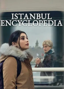 Xem Phim Bách khoa thư Istanbul Thuyết Minh Online