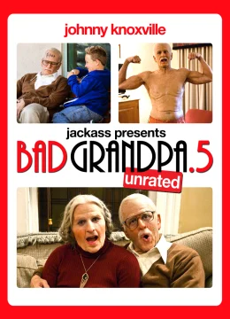 Xem Phim Bad Grandpa .5 Thuyết Minh Online