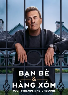 Xem Phim Bạn Bè & Hàng Xóm Thuyết Minh Online