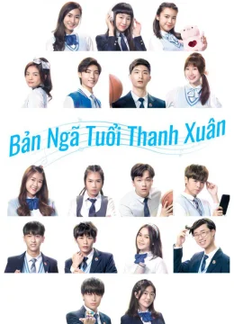 Xem Phim Bản Ngã Tuổi Thanh Xuân Thuyết Minh Online