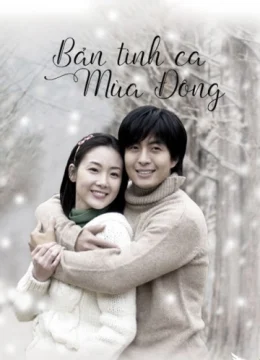 Xem Phim Bản Tình Ca Mùa Đông Thuyết Minh Online