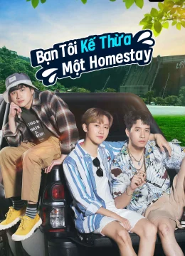 Xem Phim Bạn Tôi Kế Thừa Một Homestay Thuyết Minh Online