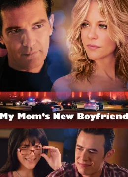 Xem Phim Bạn Trai Mới Của Mẹ Tôi Thuyết Minh Online