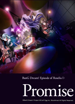 Xem Phim BanG Dream! Episode of Roselia I: Yakusoku Thuyết Minh Online