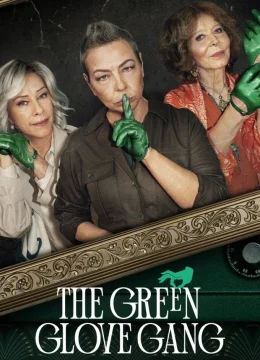 Xem Phim Băng trộm Găng Tay Xanh Lục (Phần 2) Thuyết Minh Online