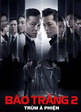 Xem Phim Bão Trắng 2: Trùm Á Phiện Thuyết Minh Online