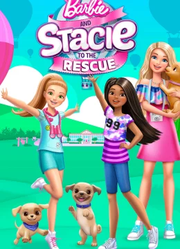 Xem Phim Barbie and Stacie to the Rescue Thuyết Minh Online