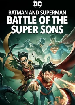 Xem Phim Batman and Superman: Battle of the Super Sons Thuyết Minh Online