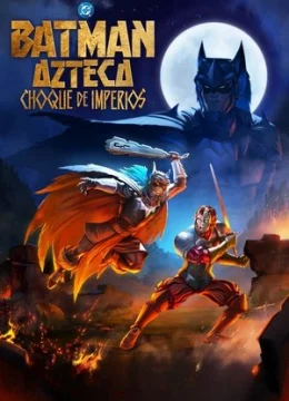 Xem Phim Batman Aztec: Đế Chế Huyết Chiến Thuyết Minh Online