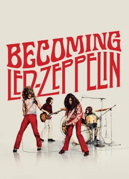 Xem Phim Becoming Led Zeppelin Thuyết Minh Online