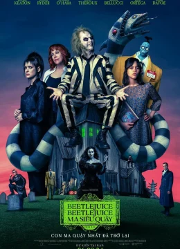 Xem Phim Beetlejuice Beetlejuice: Ma Siêu Quậy Thuyết Minh Online