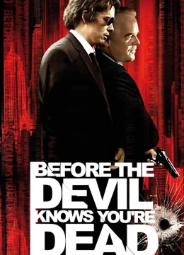 Xem Phim Before the Devil Knows You’re Dead Thuyết Minh Online