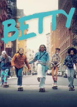 Xem Phim Betty (Phần 2) Thuyết Minh Online