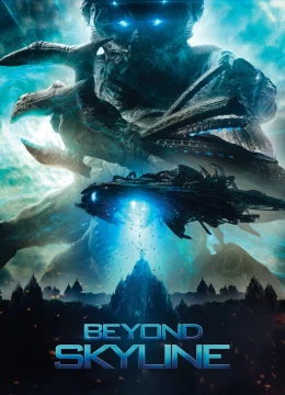 Xem Phim Beyond Skyline Thuyết Minh Online