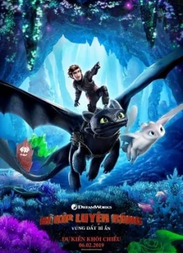 Xem Phim Bí Kíp Luyện Rồng 3: Vùng Đất Bí Ẩn Thuyết Minh Online