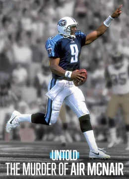 Xem Phim Bí Mật Giới Thể Thao: Vụ Sát Hại Air McNair Thuyết Minh Online
