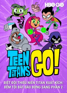 Xem Phim Biệt Đội Thiếu Niên Titan Xuất Kích Đêm Tối Bắt Đầu Bừng Sáng (Phần 2) Thuyết Minh Online