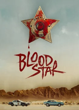 Xem Phim Blood Star Thuyết Minh Online