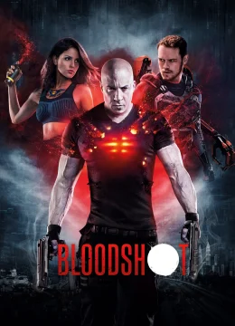 Xem Phim Bloodshot Thuyết Minh Online