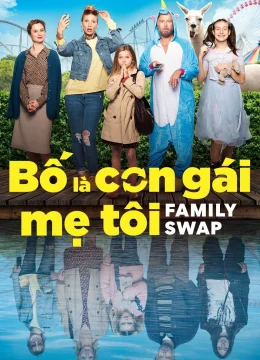Xem Phim Bố Là Con Gái Mẹ Tôi Thuyết Minh Online