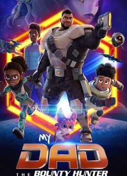 Xem Phim Bố Tôi Là Thợ Săn Tiền Thưởng (Phần 2) Thuyết Minh Online