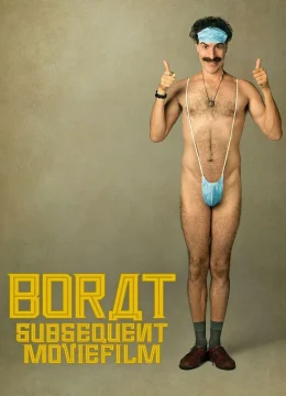 Xem Phim Borat Subsequent Moviefilm Thuyết Minh Online