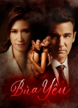 Xem Phim Bùa Yêu Thuyết Minh Online