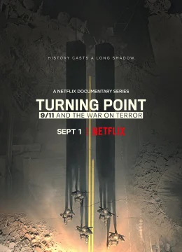 Xem Phim Bước Ngoặt: 11 Tháng 9 Và Cuộc Chiến Chống Khủng Bố Thuyết Minh Online