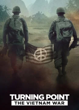 Xem Phim Bước Ngoặt: Chiến Tranh Việt Nam Thuyết Minh Online