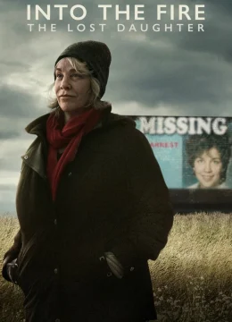Xem Phim Bước vào màn lửa: Cô con gái mất tích Thuyết Minh Online