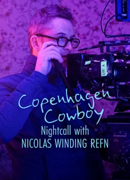 Xem Phim Cao bồi Copenhagen: Trò chuyện đêm với Nicolas Winding Refn Thuyết Minh Online