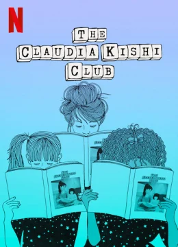 Xem Phim Câu lạc bộ Claudia Kishi Thuyết Minh Online